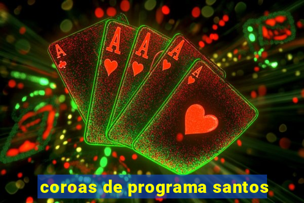 coroas de programa santos